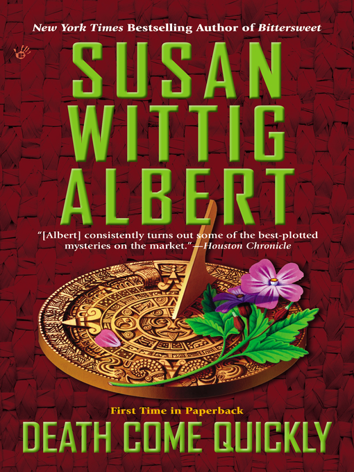 Title details for Death Come Quickly by Susan Wittig Albert - Wait list